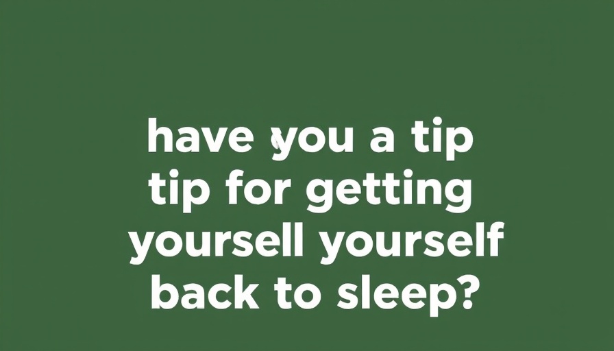 Tell us: have you got a tip for getting yourself back to sleep?