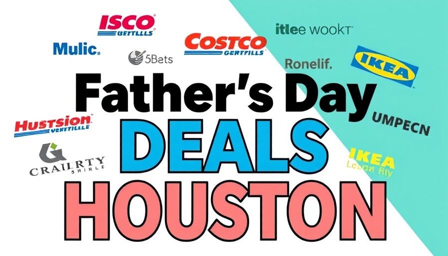 Promotional image of Father's Day Deals in Houston with store logos.