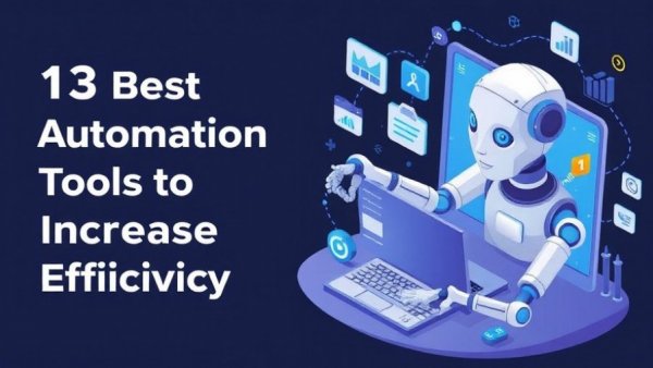 13 Best AI Automation Tools to Increase Productivity & Efficiency