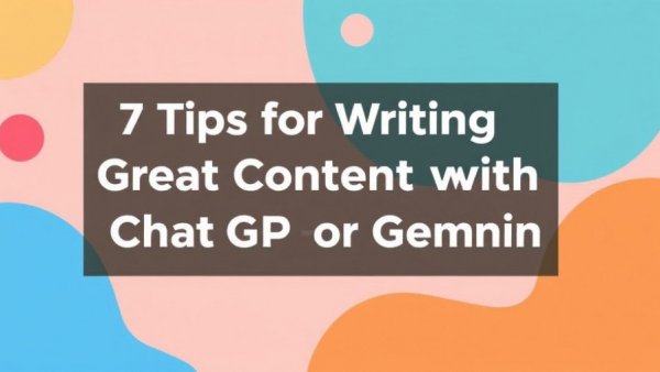 7 Tips for Writing Great Content with ChatGPT or Gemini — Whiteboard Friday
