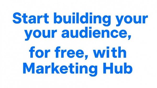 Blue promotional text about free audience building with Marketing Hub.