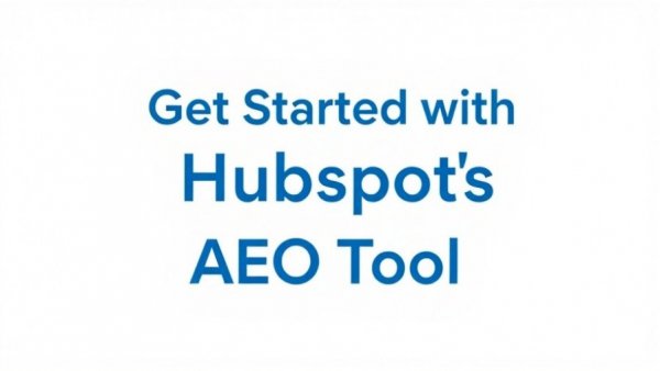 Text 'Get Started with HubSpot's AEO Tool' for AEO for marketing agencies