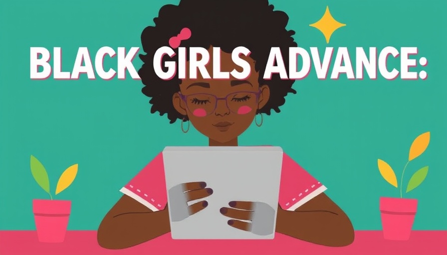 Black Girls Advance: Cultivating Safe Spaces in a Digital World