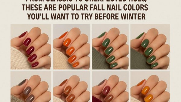 From Classic to Unexpected Hues, These Are Popular Fall Nail Colors You'll Want to Try Before Winter