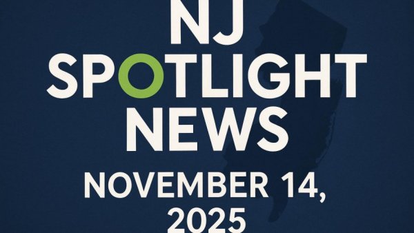 NJ Spotlight News: November 14, 2025