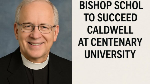 Bishop Schol to succeed Caldwell at Centenary University