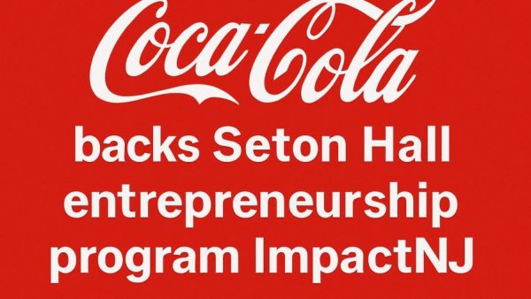 Coca-Cola backs Seton Hall entrepreneurship program ImpactNJ