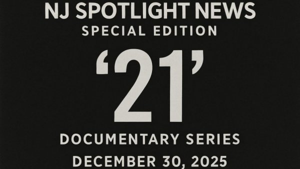 NJ Spotlight News special edition — ’21’ documentary series: December 30, 2025