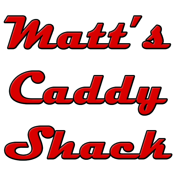 Matt's Caddy Shack
