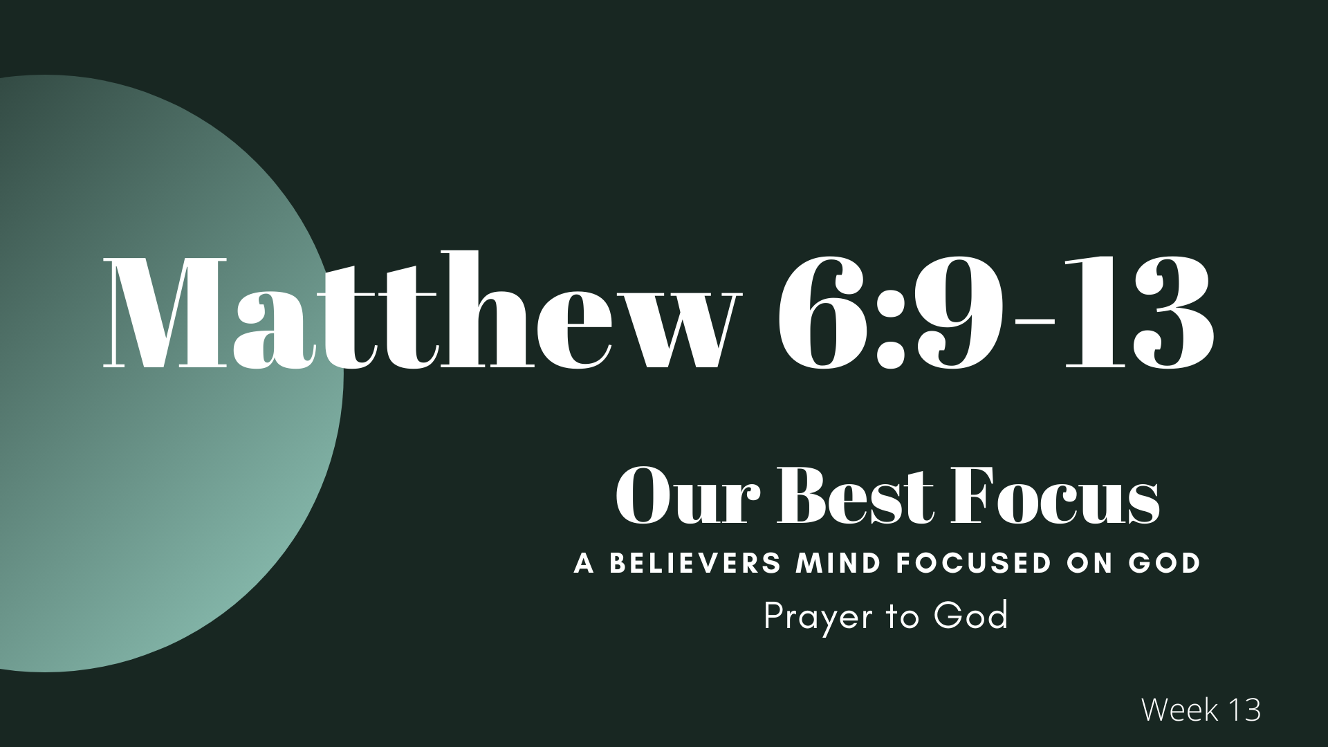 Week 13 Matt 6_9-13