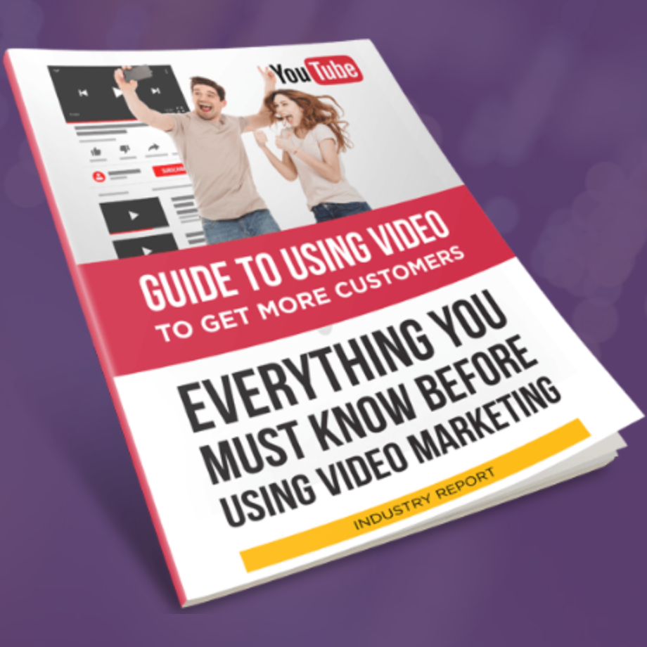Guide To Using Video To Get More Customers - Everything You Must Know Before Using Video Marketing