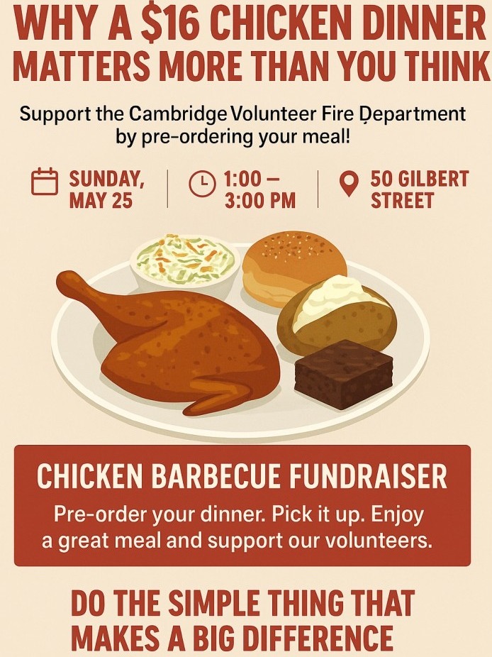 Flyer for the Cambridge Volunteer Fire Department's Chicken Barbecue Fundraiser on Sunday, May 25, from 1:00 to 3:00 PM at 50 Gilbert Street. The flyer features a bold headline that reads 'Why a $16 Chicken Dinner Matters More Than You Think,' and includes an illustrated dinner plate with ½ barbecue chicken, potato, coleslaw, roll, and brownie. It encourages pre-orders to support local firefighters.