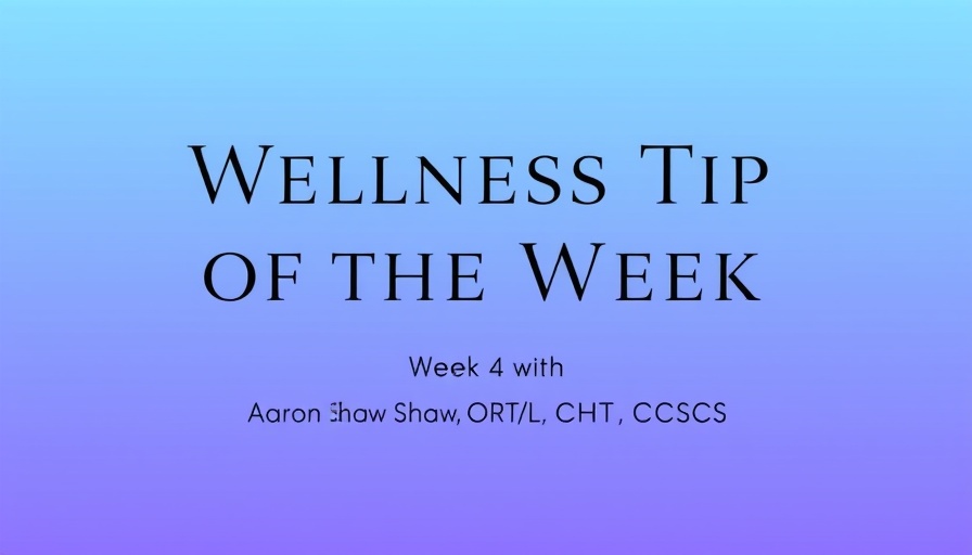Wellness Tip graphic; week 4 presented by Aaron Shaw.