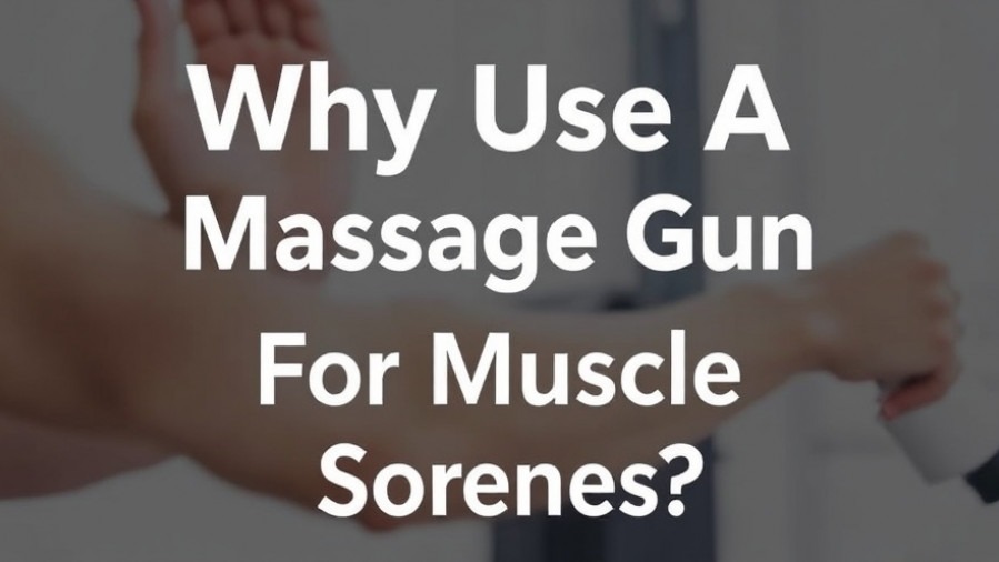 Sign stating 'Why Use A Massage Gun For Muscle Soreness' showcasing percussive therapy benefits.