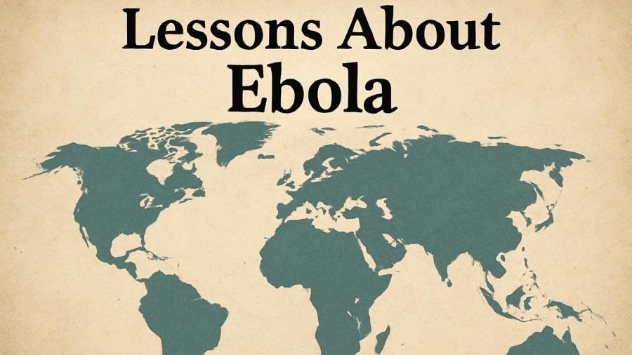 Lessons About Ebola highlighted on a world map in recent health news trends.