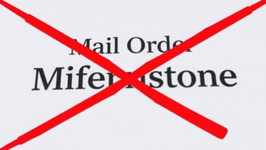 Big red 'X' over 'Mail Order Mifepristone', symbolizing abortion rights concerns.