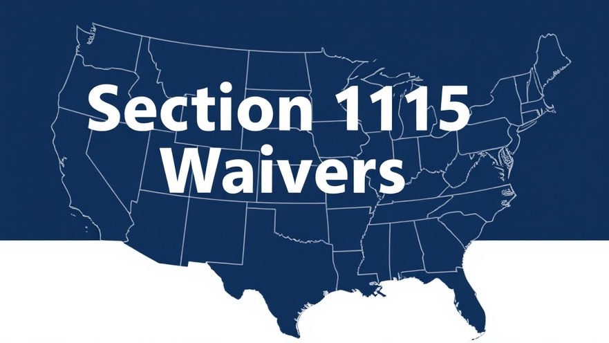 White US map with 'Section 1115 Waivers' over navy background, highlighting healthcare access.