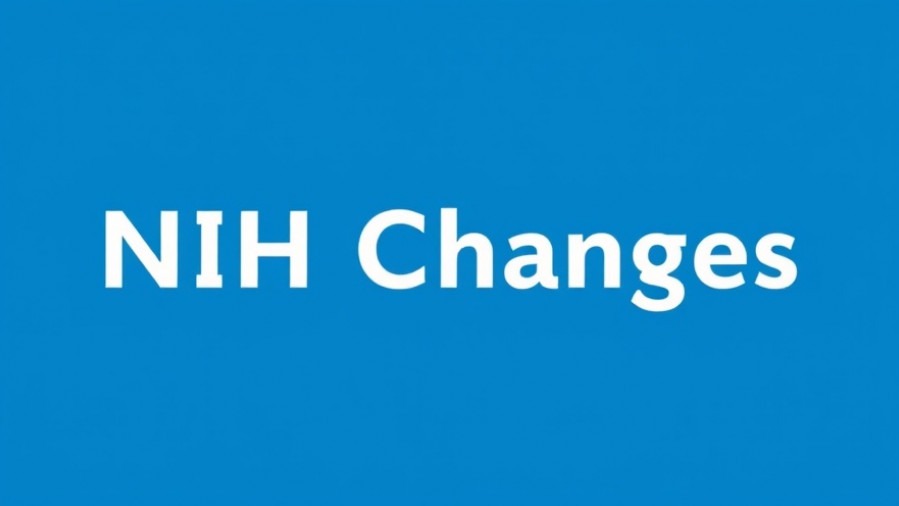NIH Changes highlighted on a blue background reflecting health trends and public health policies.