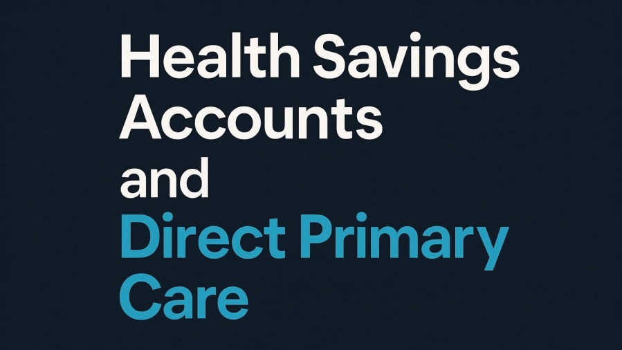 Health Savings Accounts and Direct Primary Care design illustrating primary care affordability.