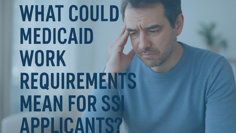 Understanding health access: Medicaid work requirements for SSI applicants.