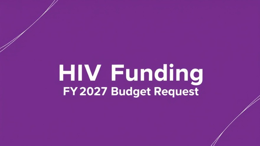 Minimalist graphic design on health and wellness, highlighting 'HIV Funding FY2027 Budget Request.'