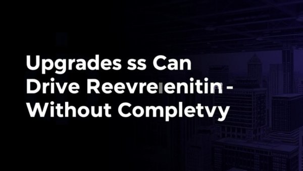 Upgrades Can Drive Revenue Without Complexity
