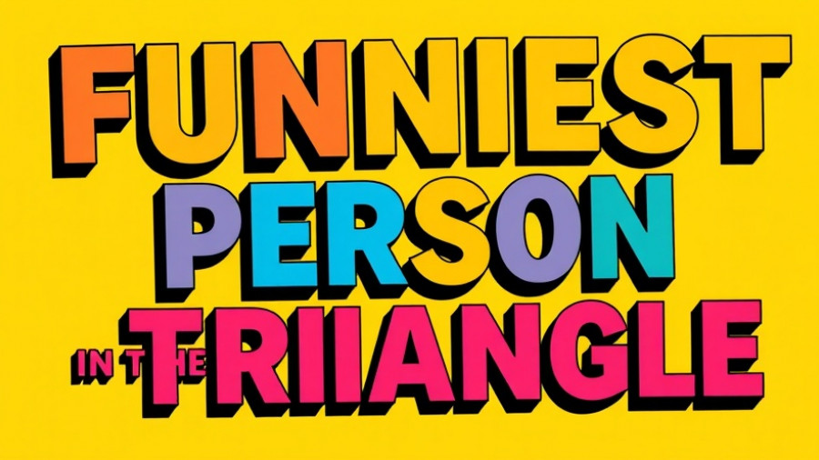 Funniest Person in the Triangle event poster with vibrant text