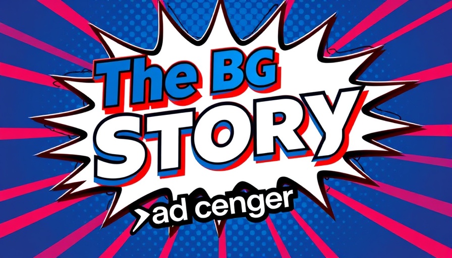 Dynamic pop-art graphic 'The Big Story' on marketing impact.