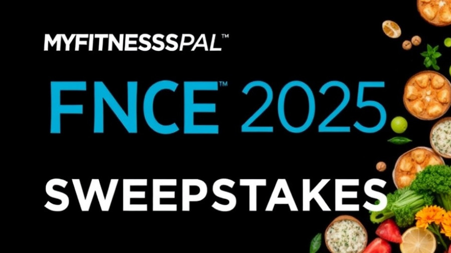 MYFITNESSPAL’S FNCE 2025 SWEEPSTAKES