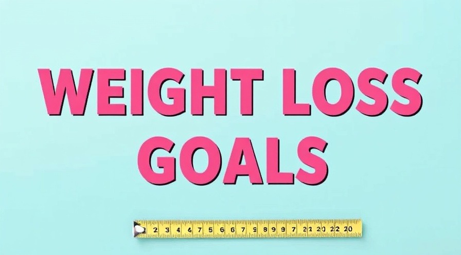 Effective weight loss goals that actually work for lasting results.