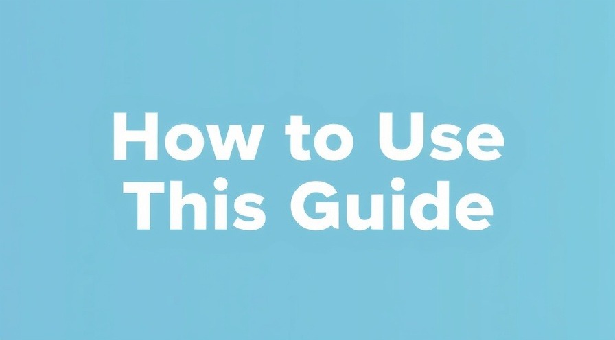 A visual guide illustrating how to use this guide effectively