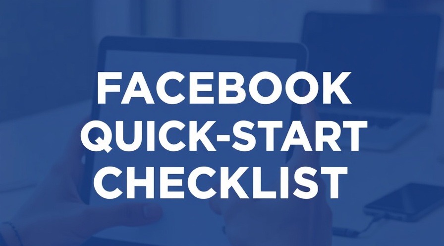 Essential Facebook Quick-Start Checklist for effective social media strategy