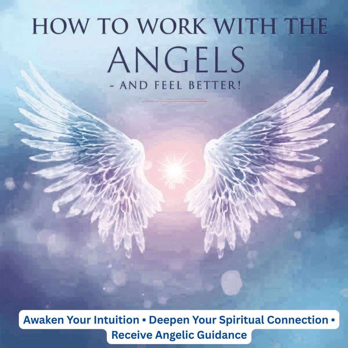 how to work with the angels course