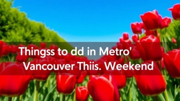 Vibrant tulip field in Metro Vancouver with 'Things to do' text overlay, capturing spring events.