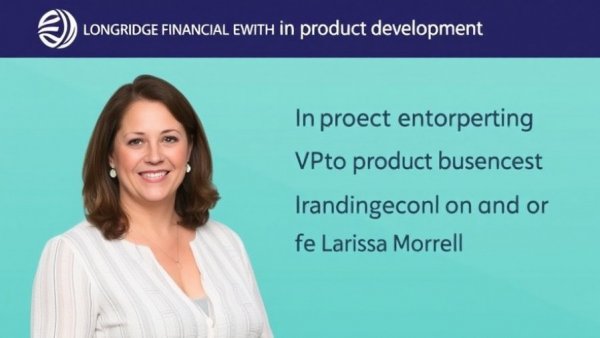 Longbridge Financial elevates Larissa Morrell to VP of product development