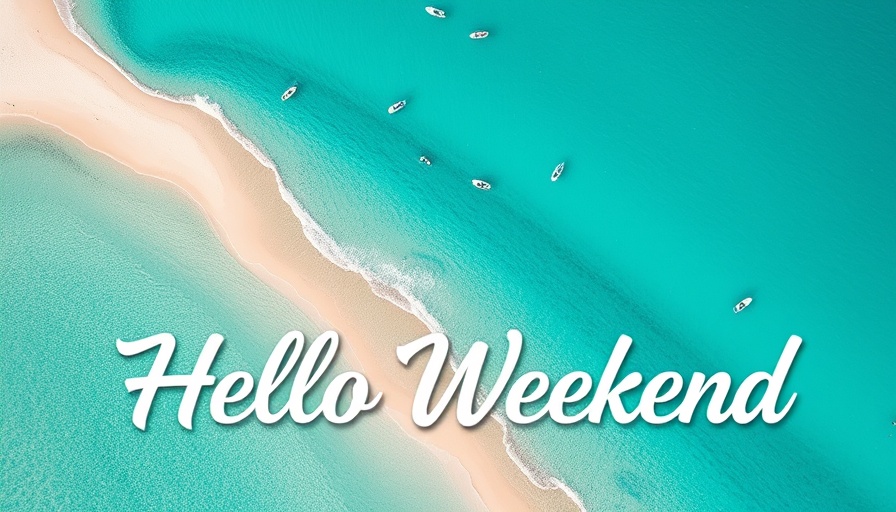Aerial view of beach with boats and 'Hello Weekend' text.