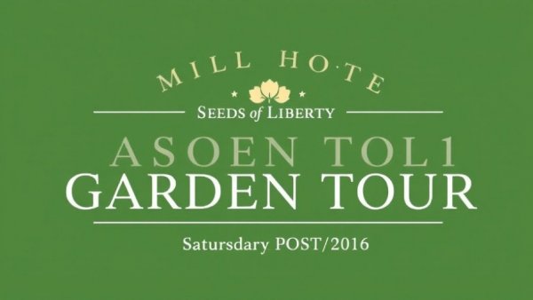 The 35th Annual Mill Hill Garden Tour- Seeds of Liberty