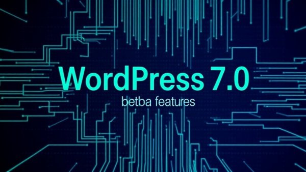 WordPress 7.0 Beta features and plugin updates on blue digital background.