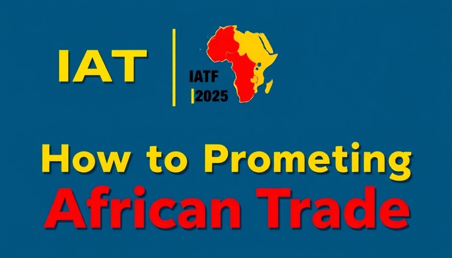 2025 IATF banner promoting Africa Trade, bold vibrant colors