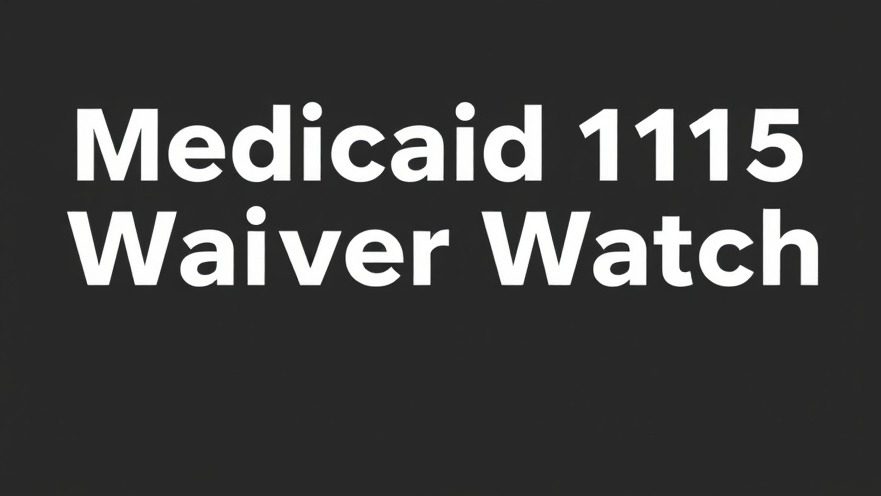 Medicaid 1115 Waivers issue brief text on black background