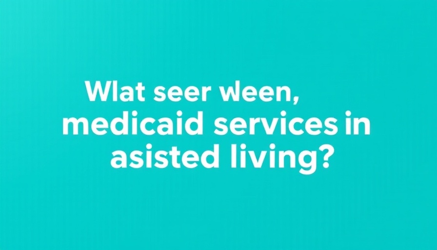 What services does Medicaid cover in assisted living facilities graphic