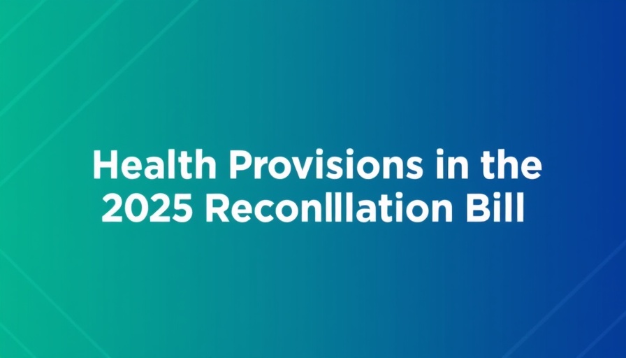 Health provisions text illustration on gradient background regarding 2025 Reconciliation Bill.