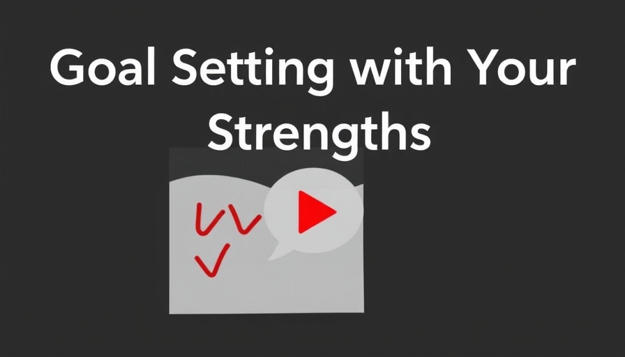 Goal Setting with Your Strengths