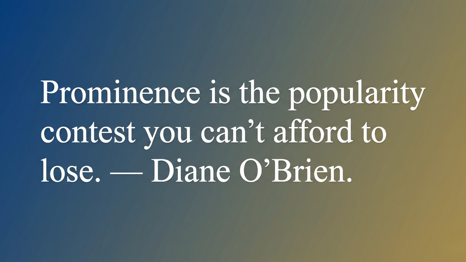 Prominence is the popularity content you can't afford to lose.