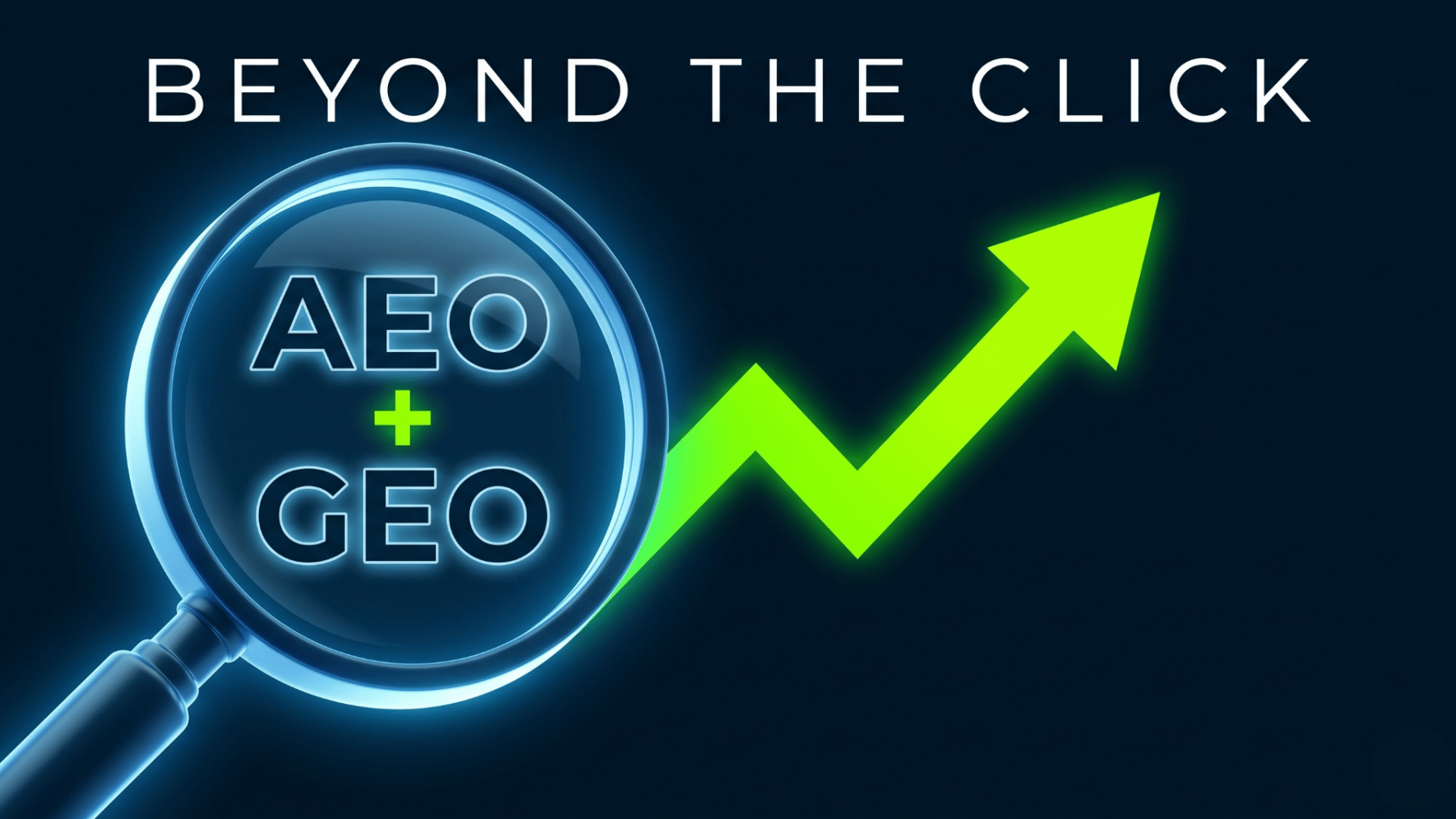 BEYOND THE CLICK graphic showing AEO and GEO upward growth trends on a dark corporate background.