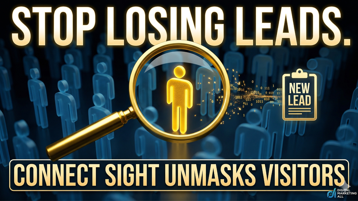 Stop Losing Lead. Connect Sight Unmasks Visitors