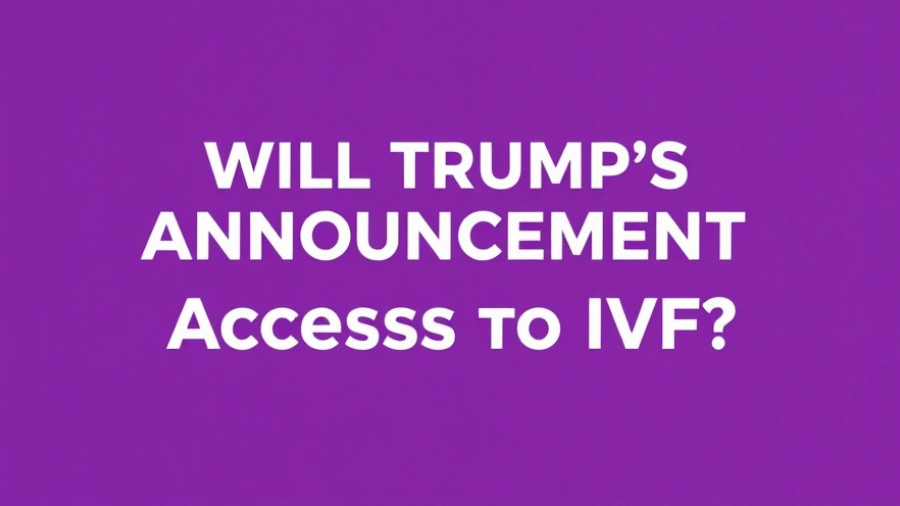 Trump's IVF announcement expands access banner with text in purple background.