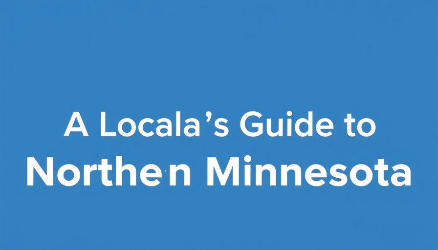 A Local’s Guide to Northern Minnesota