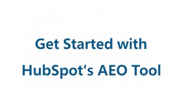 Get started with HubSpot's AEO tool text.