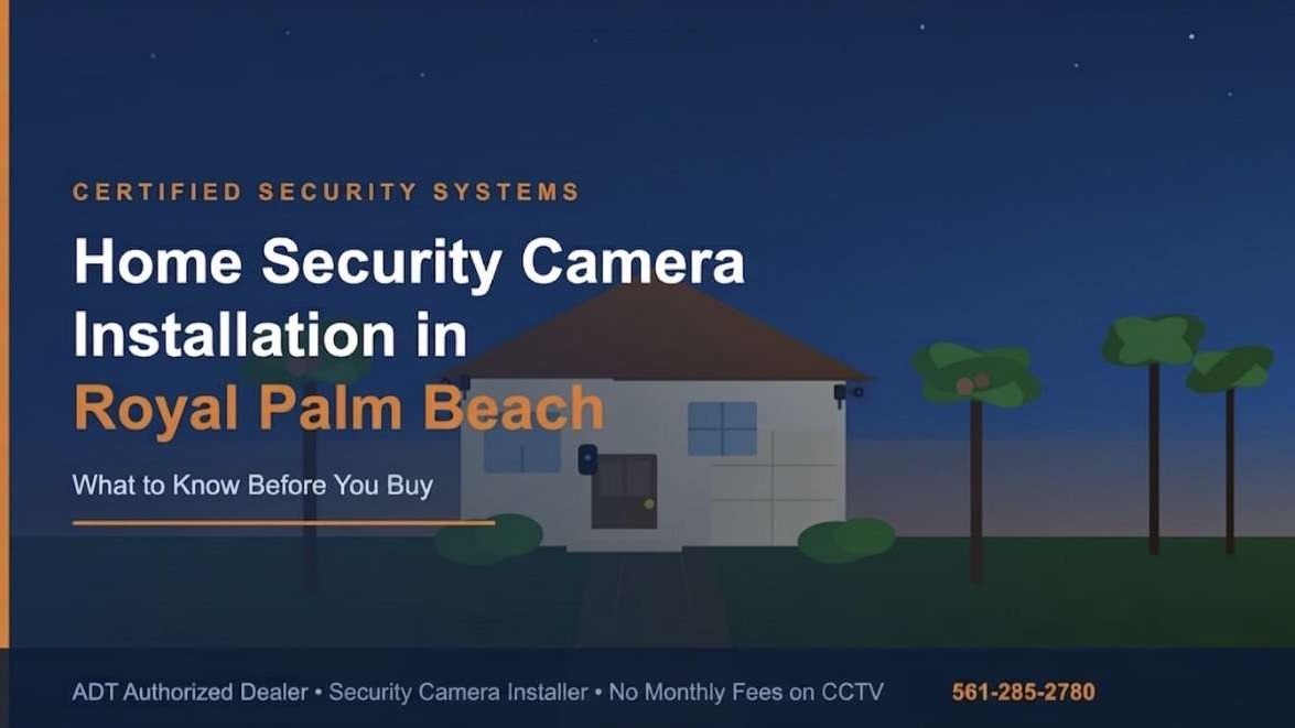 Planning a home security camera system in Royal Palm Beach? Certified Security Systems installs professional CCTV with no monthly fees. Call 561-285-2780.